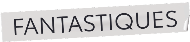 fantastiques